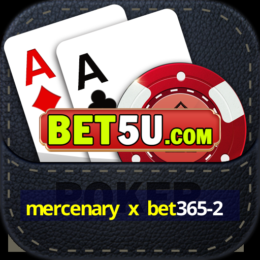 mercenary x bet365